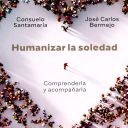 Humanizar_la_soledad._Comprenderla_y_acompanarla